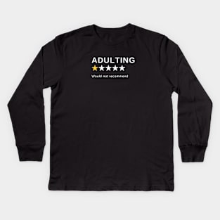 Adulting not recommended Kids Long Sleeve T-Shirt